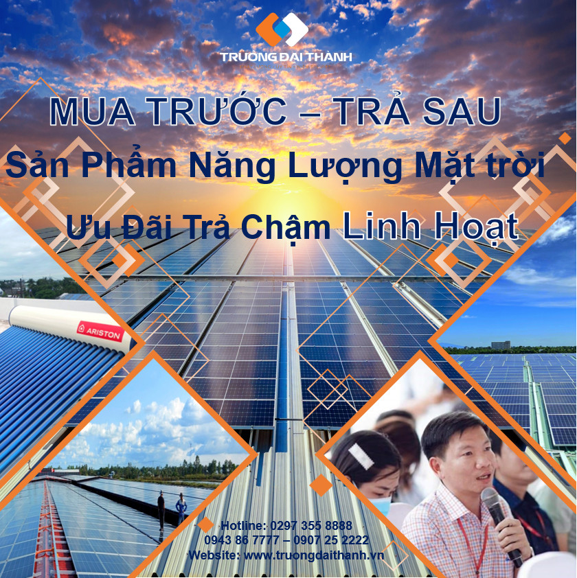 58A7DaF9C4He8dA Chương Trình Hỗ Trợ Trả Chậm Khi Mua Sản Phẩm Năng Lượng Mặt Trời